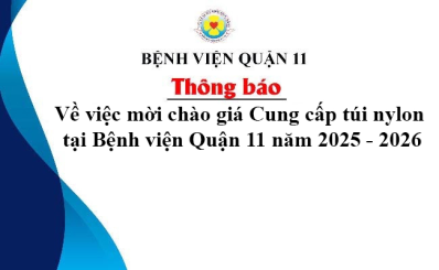 Thông báo về việc mời chào giá Cung cấp túi nylon tại Bệnh viện Quận 11 năm 2025 - 2026